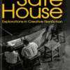 Safe House: Explorations in Creative Nonfiction