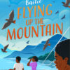 flying up the mountain by Elizabeth IreneBaite