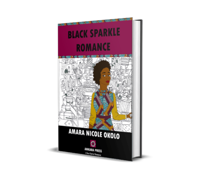 Black Sparkle Romance by Amara Nicole Okolo