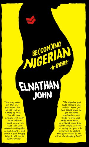 Becoming Nigerian by Elnathan John