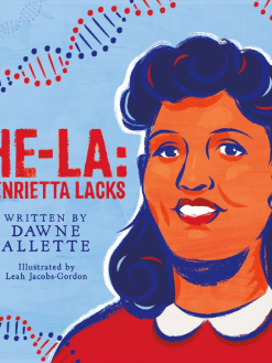 Henrietta Lacks: The Mother of Modern Medicine