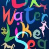 Like Water Like Sea
