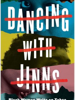 Dancing With Jinns: Black Women Write on Taboo
